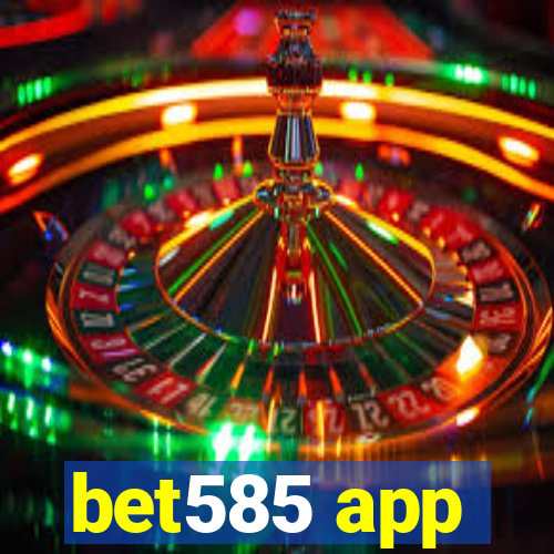 bet585 app